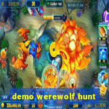 demo werewolf hunt